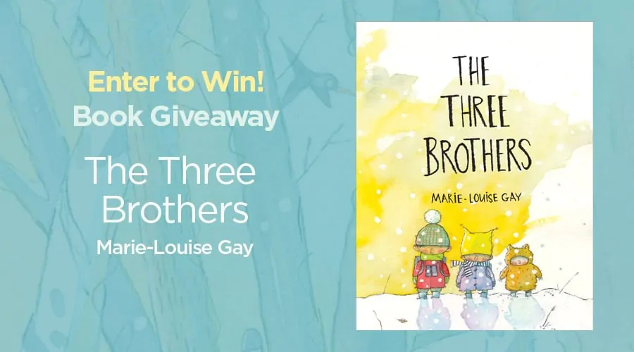 Enter to Win The Three Brothers by Marie-Louise Gay