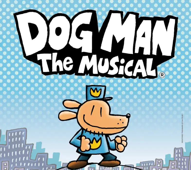 dog-man-2024-MirvishPriority-eblast-header Dog Man The Musical 2026 Mirvish CAA Theatre