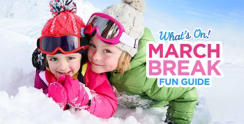 What's ON March Break | 2026 GTA Family Event Guide