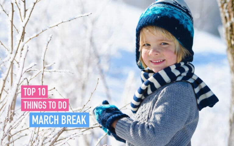 Top 10 Things to Do March Break 2026