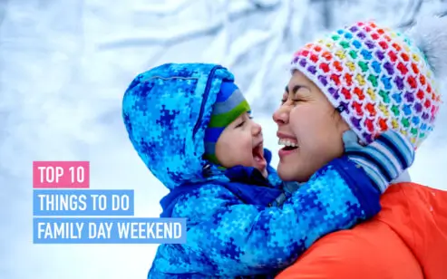 Top 10 Things To Do Family Day Weekend GTA Guide